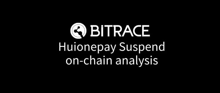 Bitrace Identifies 990,000 USDT Remaining on Huione Pay Addresses; Withdrawal Services Currently Disabled